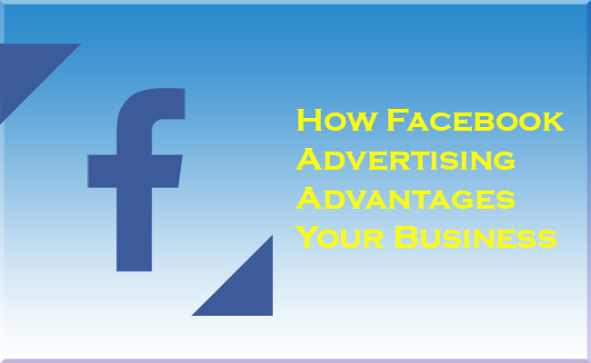 How Facebook Advertisements Benefits Your Business